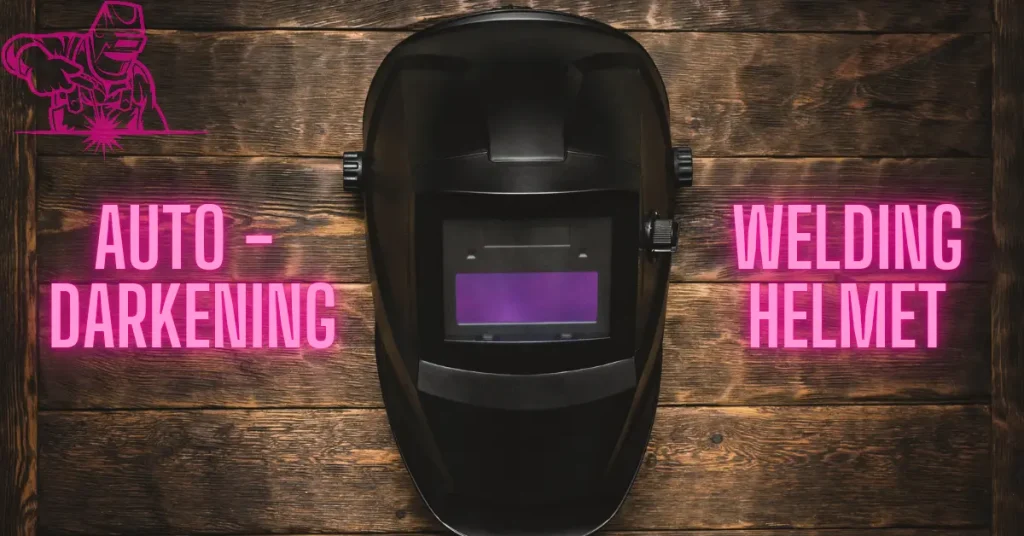 auto darkening welding helmet